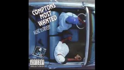 Comptons Most Wanted - I Gots Ta Get Over