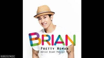 Brian - Pretty Woman Full Audio (korean) [digital Single - The Artist Diary Project Pt.3]