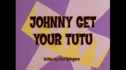 Johnny Bravo - Johnny Get Your Tutu 