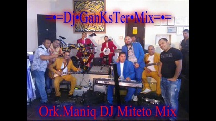 Ork Maniq Dj Miteto Mix