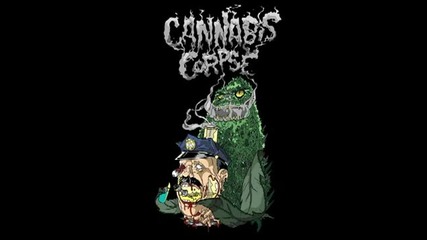 Cannabis Corpse -lunatic of Pots Creation( Beneath Grow Lights Thou Shalt Rise