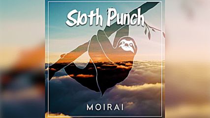 Sloth Punch - Moirai (original Mix)