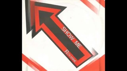 Roxanne - Show Me ( Radio Version )