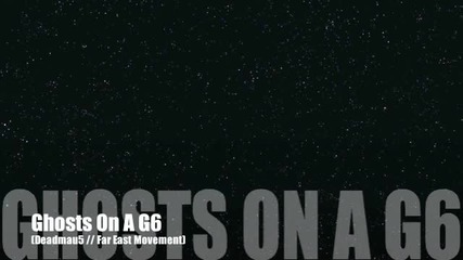 Basic Physics - Ghosts on a G6 (deadmau5 __ Far East Movement)