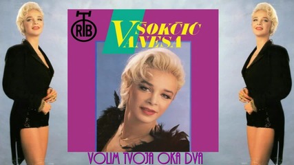 Vanesa Sokcic - Volim tvoja oka dva (audio 1991)