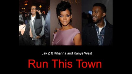 Jay Z ft Rihanna ft. Kanye West - Run This Town [hq]