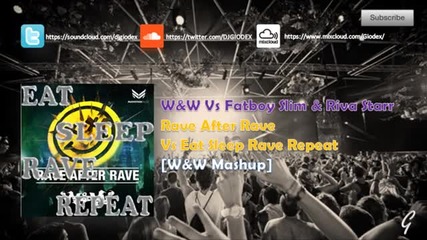 W & W vs Fatboy Slim & Riva Star - Rave After Rave vs Eat Sleep Rave Repeat