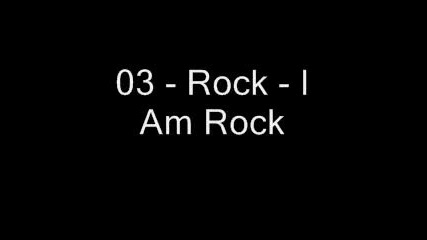 03 - Rock - I Am Rock