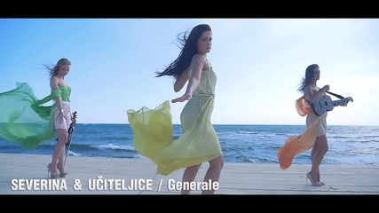 Severina & Uciteljice - Generale