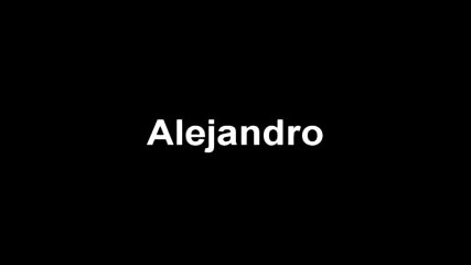 Miley Cyrus - Alejandro [collab притежание на Йонсс]