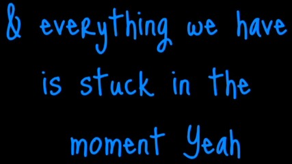 Stuck in the Moment