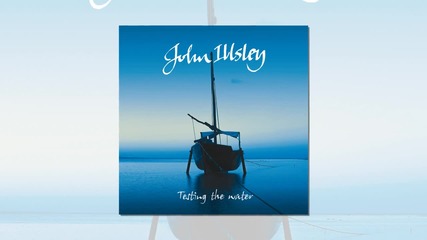 John Illsley - Testing The Water