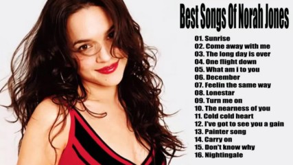 Top Best Songs Norah Jones - Norah Jones Greatest Hits New Live