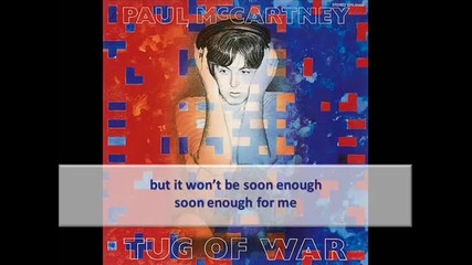 Paul Mccartney - Tug Of War (lyrics)
