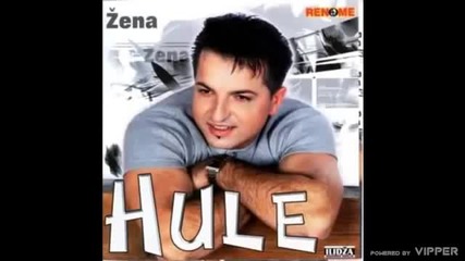Hule i Zehra Bajraktarevic - Naci cu je, naci - (audio 2004)