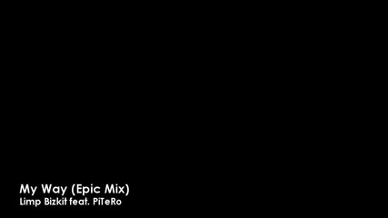 Limp Bizkit - My Way (epic Mix)
