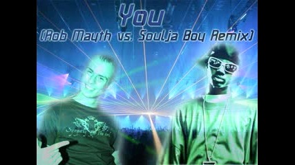 Special D - Youuuuu (rob Mayth Vs. Soulja boy)