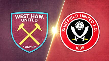 West Ham United vs. Sheffield United FC - Game Highlights