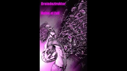 Braindeztruktor - Noise of Evil (doomcore,  Darkcore)