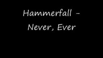[ Hammerfall - Never Ever ]