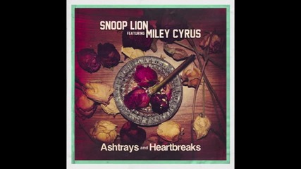 Snoop Lion feat. Miley Cyrus - Ashtrays and Heartbreaks ( Audio )