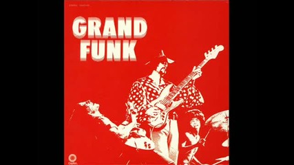 Grand Funk Railroad - High Falootin Woman 