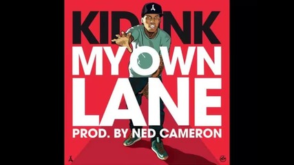 *2013* Kid Ink - My own lane