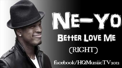 2o12 • Ne- Yo - Better Love Me (right)