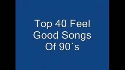 Top 40 Feel Good Songs of the 90