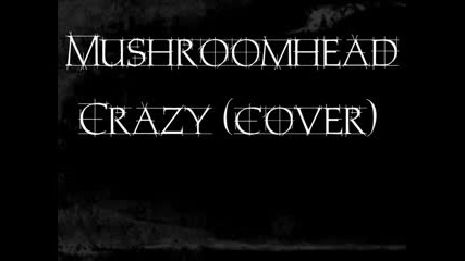 Mushroomhead Crazy Seal Cover