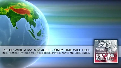 2012 * Peter Wibe & Marcia Juell - Only Time Will Tell ( John Enola Remix) /trance/