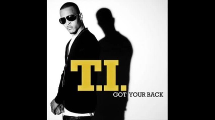 T.i. feat. Keri Hilson - Got Your Back 