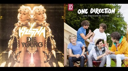 Ke$ha vs. One Direction - Die While We're Young
