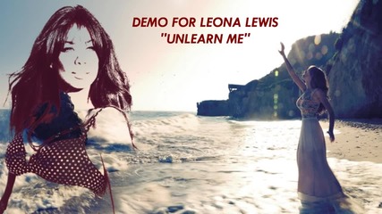 ❤ ♡ Leona Lewis - Unlearn Me ♡ ❤ + Бг Превод ! ♡ ❤