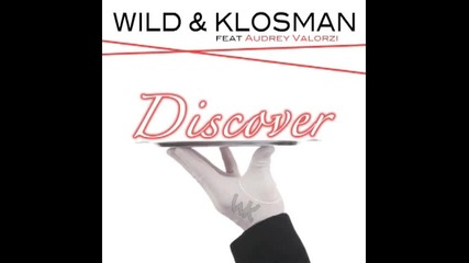 Wild amp; Klosman feat. Audrey Valorzi - Discover (remix) 