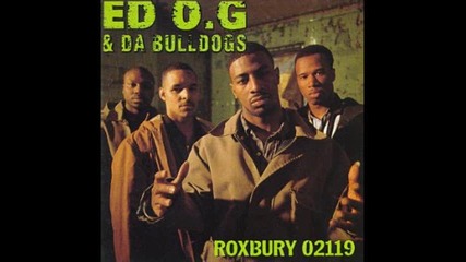 Ed O.g. & Dabulldogz - Busted 