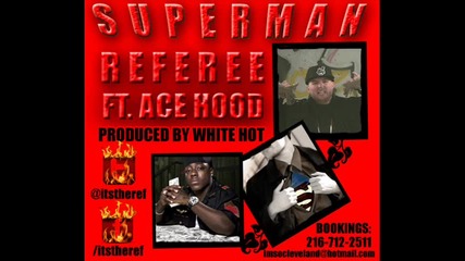 Referee - Superman ft. Ace Hood