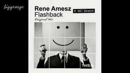 Rene Amesz ft. Mc Stretch - Flashback ( Original Mix ) [high quality]