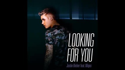 *2014* Justin Bieber ft. Migos - Looking for you