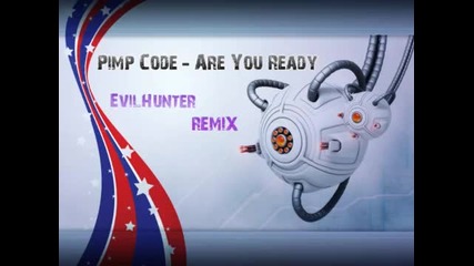 Pimp Code! - Are You Ready (еvilhunter Rmx) Demo Version