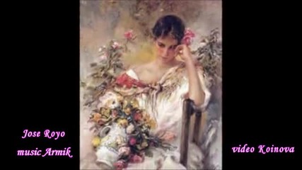 Картини на Художник имприсионист - Jose Royo - music Armik