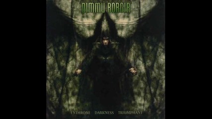 Dimmu Borgir - Enthrone Darkness Triumphant (full Album)
