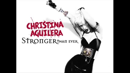 *превод + текст* Christina Aguilera - Stronger Than Ever 