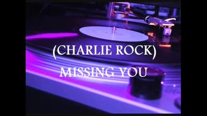 Latin Freestyle Charlie Rock - Missing You 