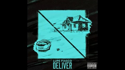 Lupe Fiasco - Deliver