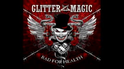 Glitter Magic - Bad for Health