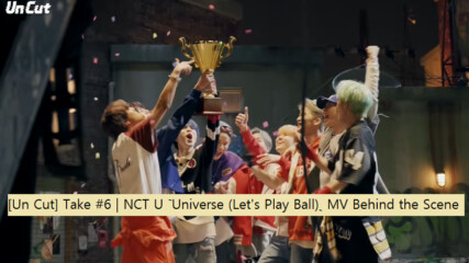 [bg subs] [un Cut] Take #6 | Nct U ‘universe (let's Play Ball)’ Mv Behind the Scene