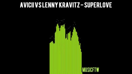 Avicii ft. Lenny Kravitz - Superlove