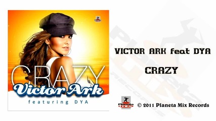 Victor Ark feat. Dya - Crazy ( Radio Mix)