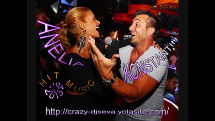 Hit - Anelia I Konstantin - Tvurde Kusno E Dj Sexa